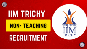  IIM Trichy Non-Teaching Recruitment 2025