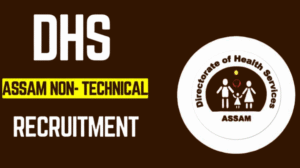 DHS Assam Non-Technical Recruitment 2025